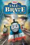 Thomas & Friends: Tale of the Brave (2014) Thomas & Friends: Tale of the Brave (2014)