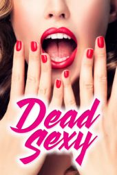 Dead Sexy (2018) Dead Sexy (2018)