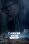Darker than Night (2018) Darker than Night (2018)