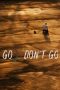 Go/Don't Go (2020) Go/Don't Go (2020)